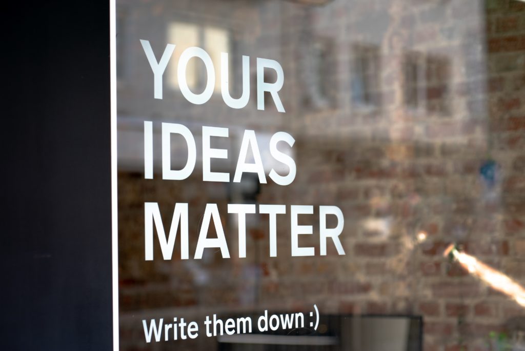 sign that reads your ideas matter
